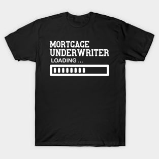 Mortgage Underwriter Job Lover Gift Idea T-Shirt